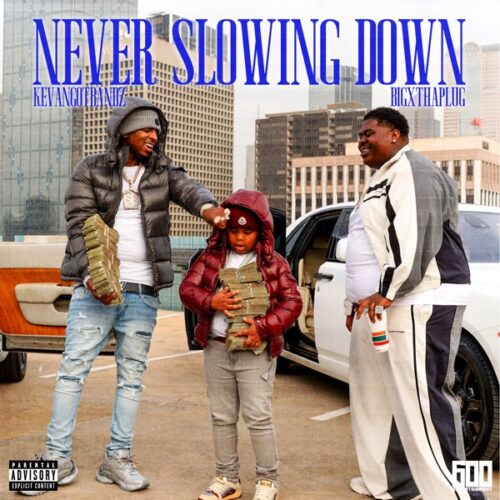 BigXthaPlug ft KevanGotBandz – Ain&rsquo;t Never Slowing Down (Lyrics)