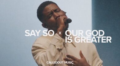 CalledOut Music – Say So x Our God Is Greater (Lyrics)