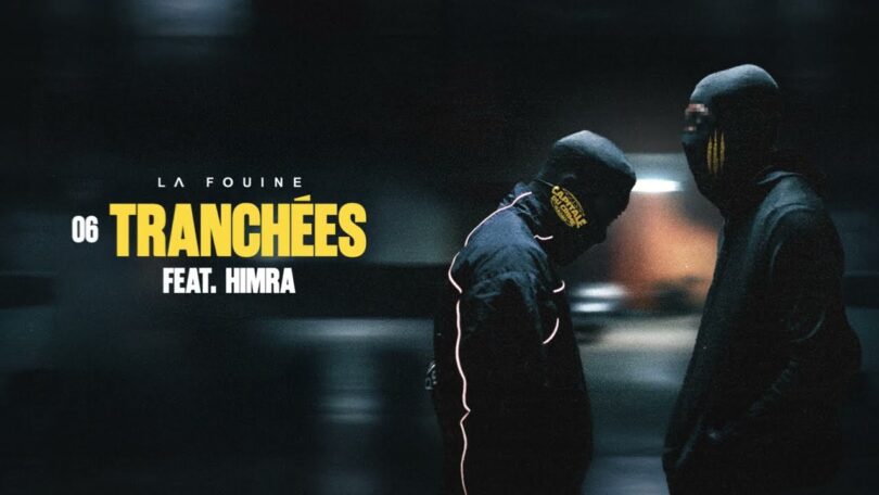 La Fouine ft Himra – Tranchées (Lyrics)