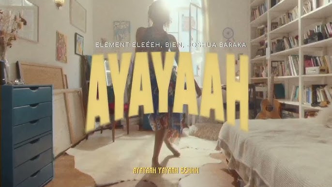 Element Eleéeh – AYAYAAH Lyrics + French Translation (ft. Bien, Joshua Baraka)