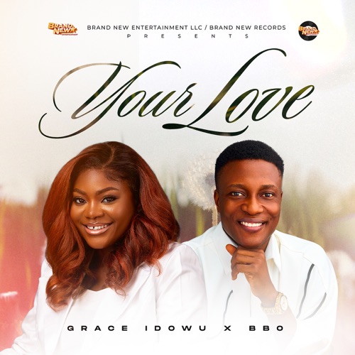 Grace Idowu ft BBO – Your Love (Lyrics + Translation)