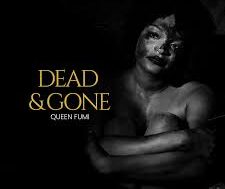 Queen Fumi – Dead And Gone (Lyrics)
