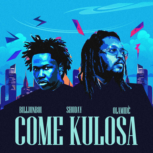 Shoday – Come Kulosa (ft. BillionBoi & Olamide) LYRICS + Traduction