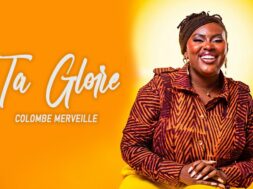 Colombe Merveille – Ta gloire (Lyrics Paroles)