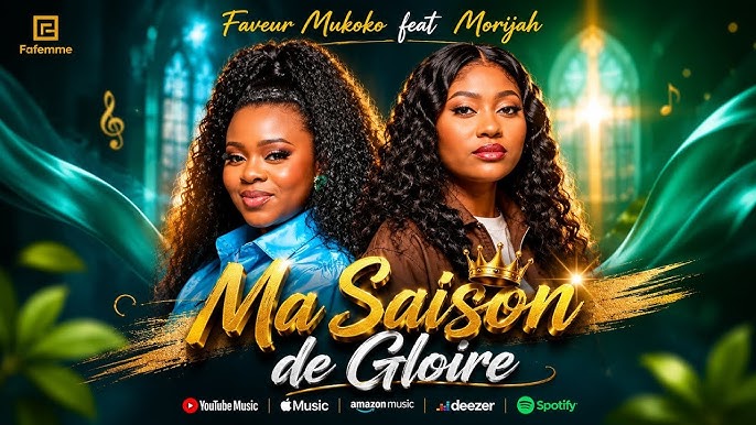 Faveur Mukoko feat Morijah – Ma Saison de Gloire (Lyrics + Translation)
