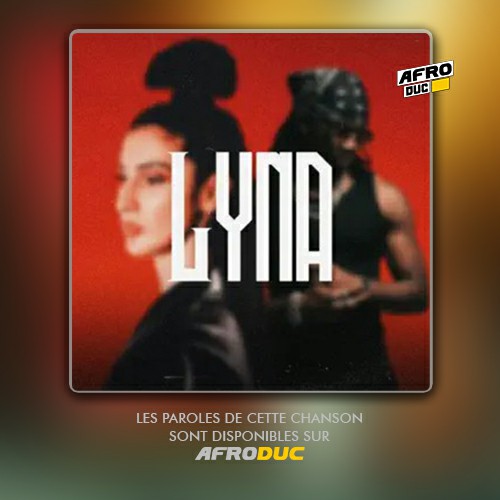 Jeady Jay ft Lyna Mahyem – LYNA (Lyrics / Paroles)