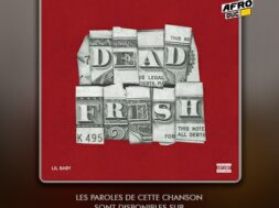 Lil Baby – Dead Fresh (Lyrics & Traduction)