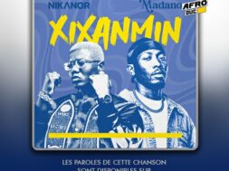 Nikanor ft Madano – Xixanmin (Lyrics / Paroles)