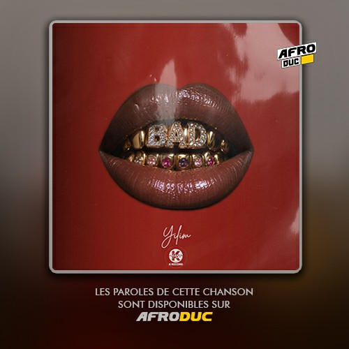Yilim – BAD (Lyrics / Paroles)