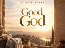Moses Bliss – Good God (Lyrics)
