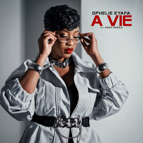 Ophelie Eyafa ft Adah Akenji – A Vie (Lyrics)