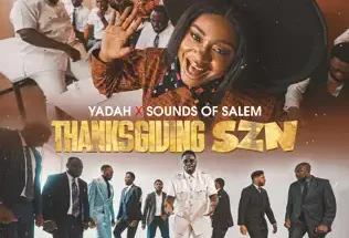 Yadah ft Sounds Of Salem – Thanksgiving Szn (Lyrics)